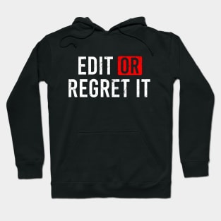 Edit Or Regret It Hoodie